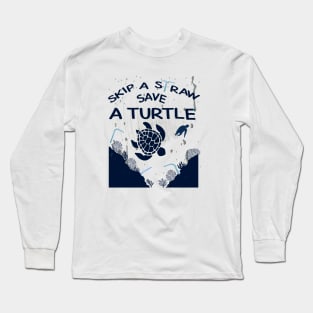 Skip a Straw Save a Turtle Multi-Color Shirt / Save Turtle Shirt / Ocean Pollution Shirt / Environmental Awareness Shirt Long Sleeve T-Shirt